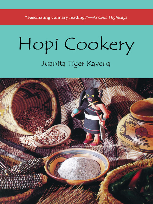 Title details for Hopi Cookery by Juanita Tiger Kavena - Available